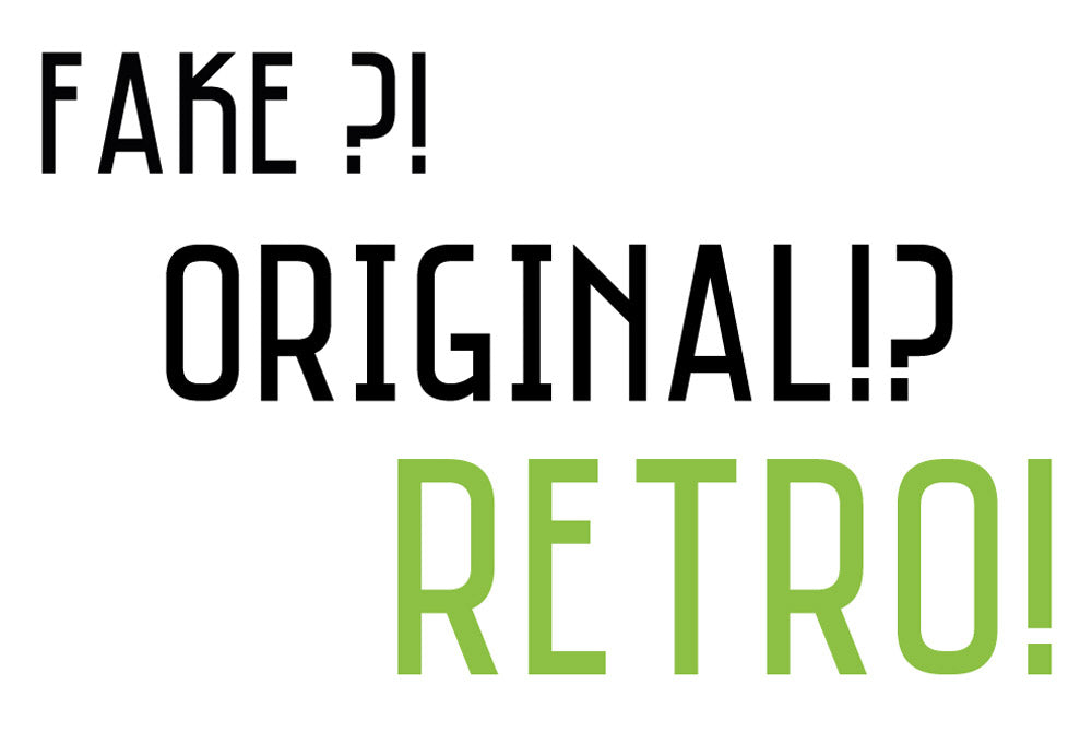 FAKE ?! ORIGINAL!? RETRO!