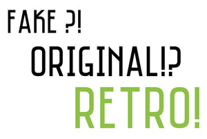 FAKE ?! ORIGINAL!? RETRO!