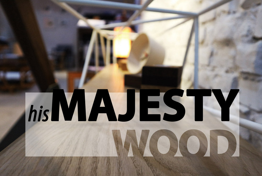 His Majesty – Wood